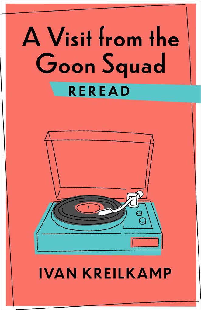 A Visit from the Goon Squad Reread