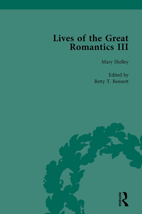 Lives of the Great Romantics Part III Volume 3