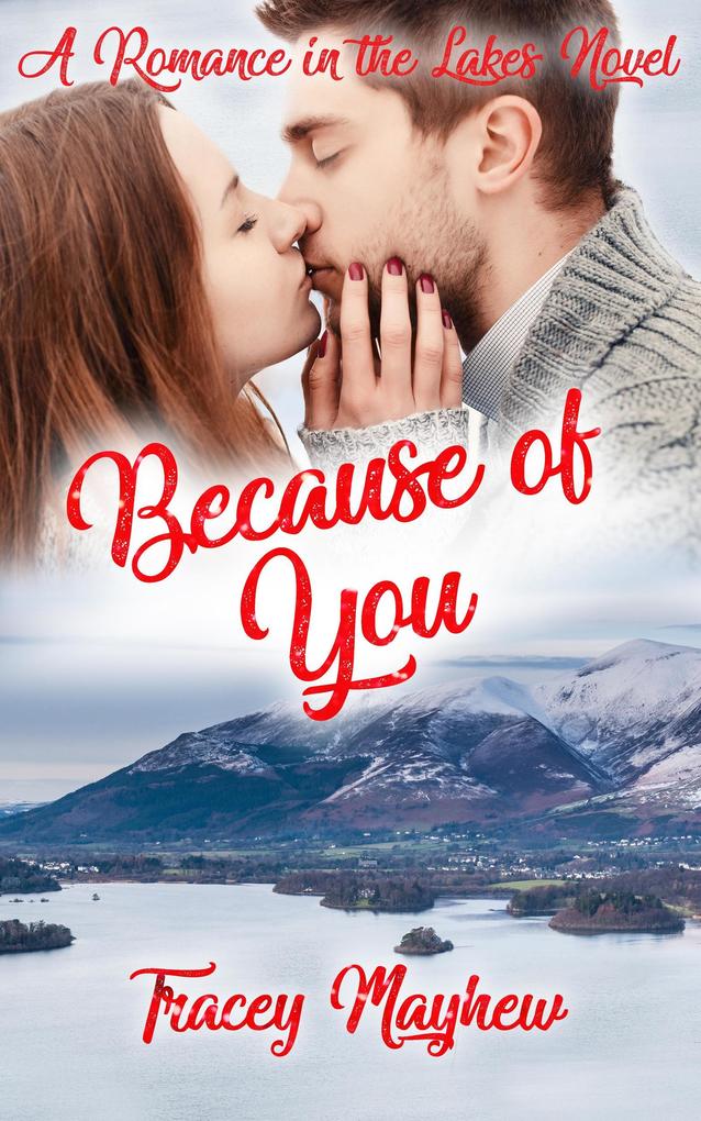 Because of You (Romance in the Lakes #2)