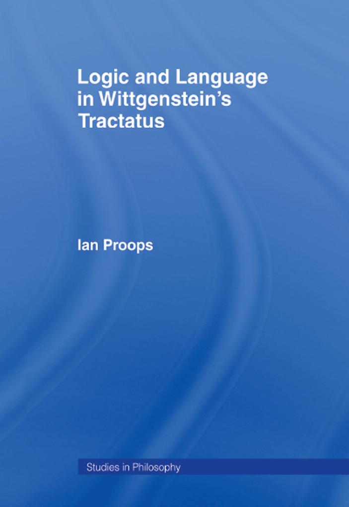 Logic and Language in Wittgenstein‘s Tractatus