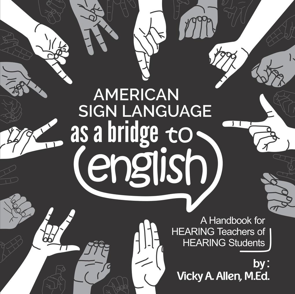 American Sign Language as a Bridge to English
