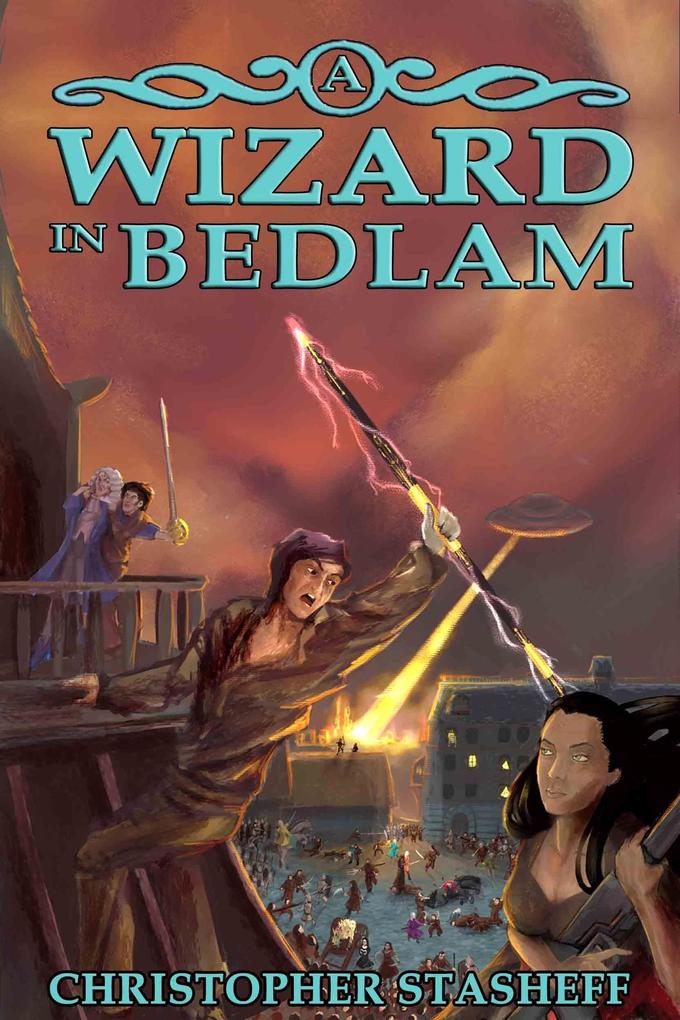 A Wizard in Bedlam (Chronicles of the Rogue Wizard #2)