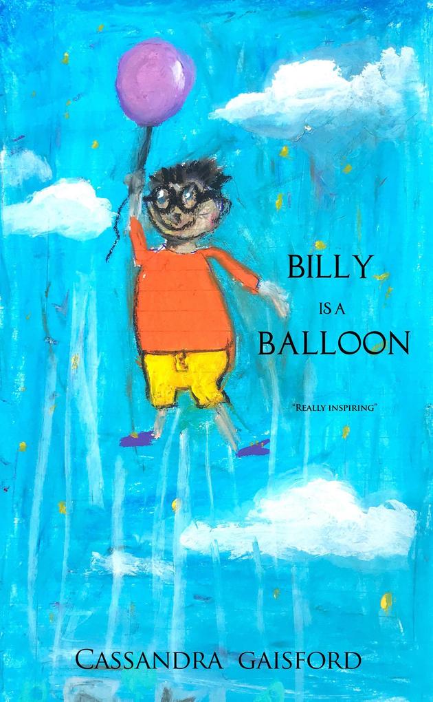 Billy is a Balloon (Transformational Super Kids #7)
