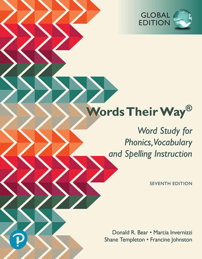 Words Their Way: Word Study for Phonics Vocabulary and Spelling Instruction Global Edition - Donald R. Bear/ Shane Templeton/ Francine R. Johnston/ Marcia Invernizzi