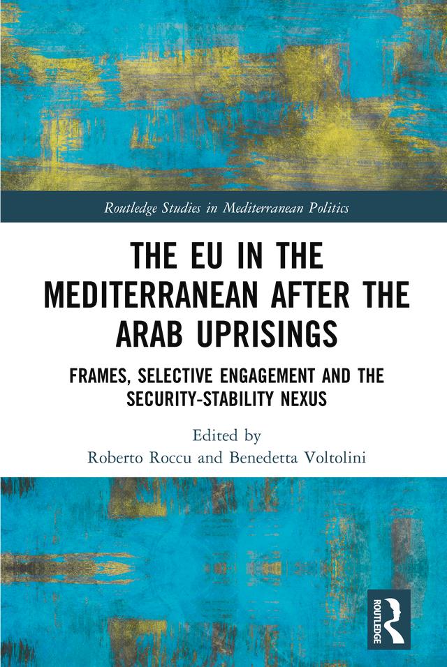 The EU in the Mediterranean after the Arab Uprisings