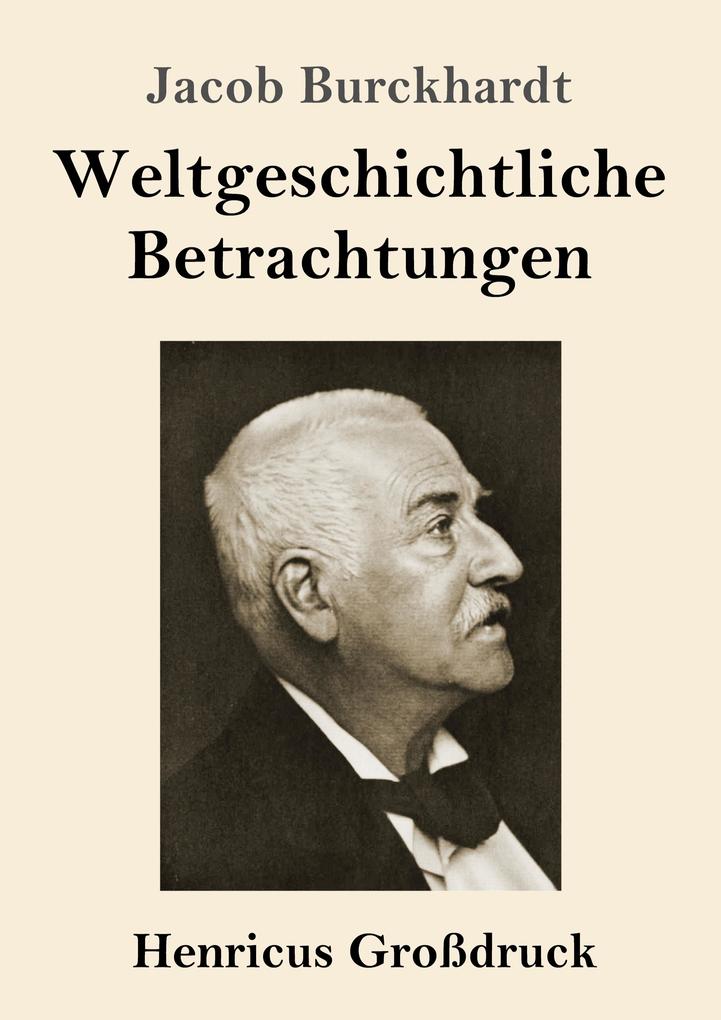 Image of Weltgeschichtliche Betrachtungen (Großdruck)