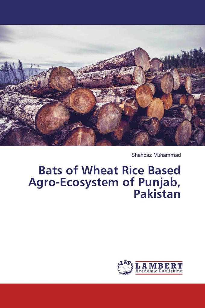 Bats of Wheat Rice Based Agro-Ecosystem of Punjab Pakistan