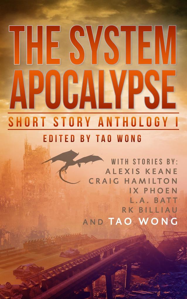 The System Apocalypse Short Story Anthology Volume 1 (The System Apocalypse anthologies #1)