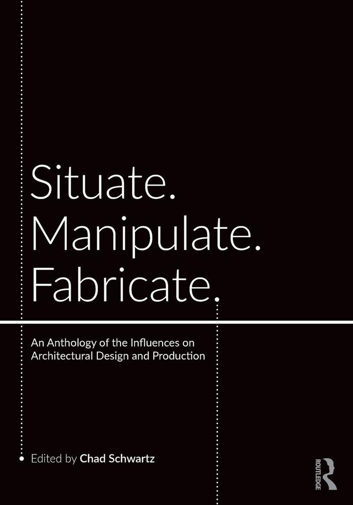 Situate Manipulate Fabricate