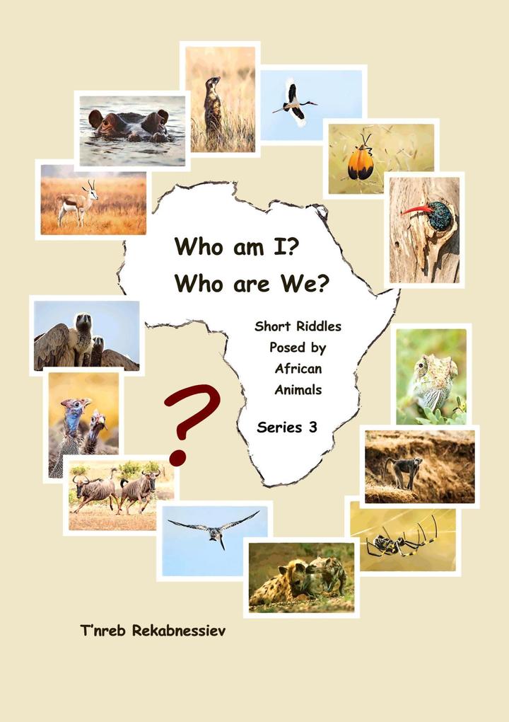 Who am I? Who are We? Short Riddles Posed by African Animals - Series 3