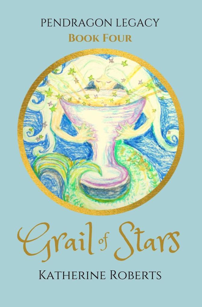 Grail of Stars (Pendragon Legacy #4)