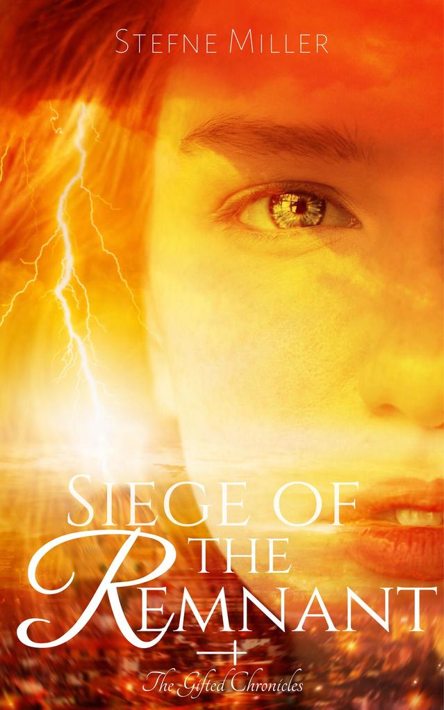 Siege of the Remnant (The Gifted Chronicles #1)