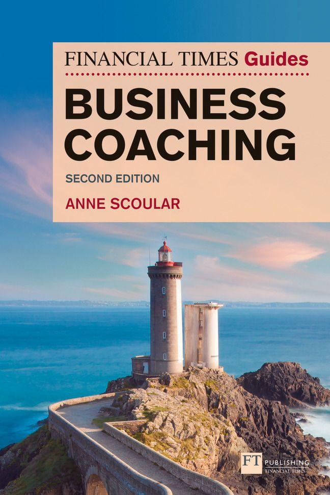 Financial Times Guide to Business Coaching The