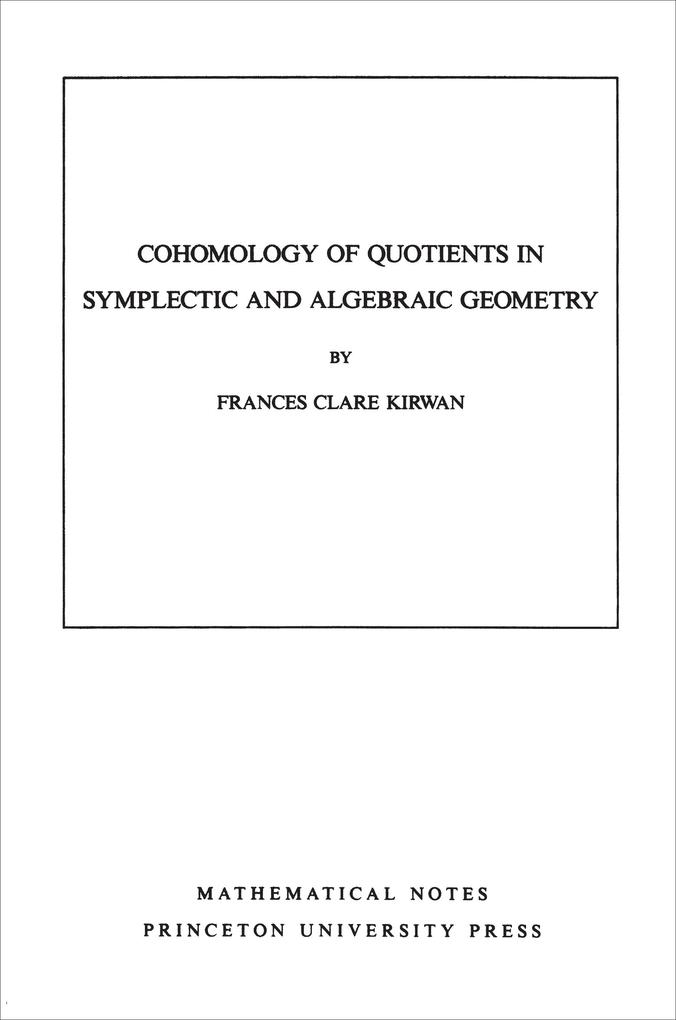 Cohomology of Quotients in Symplectic and Algebraic Geometry. (MN-31) Volume 31
