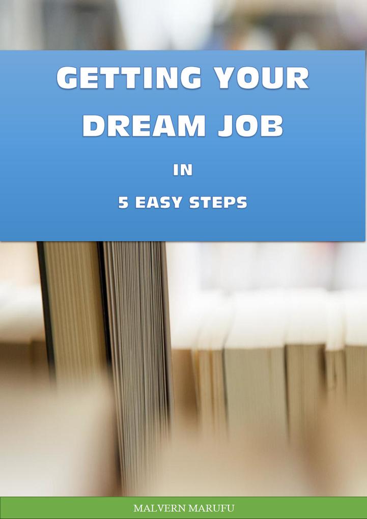 Getting Your Dream Job in 5 Easy Steps