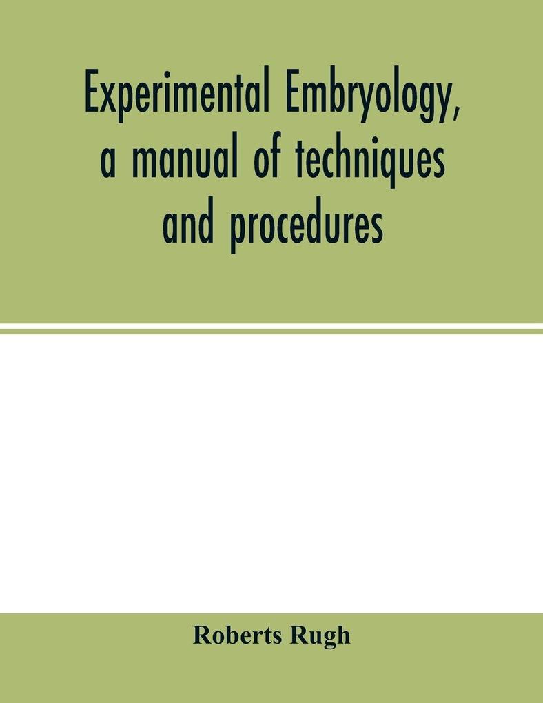 Experimental embryology a manual of techniques and procedures