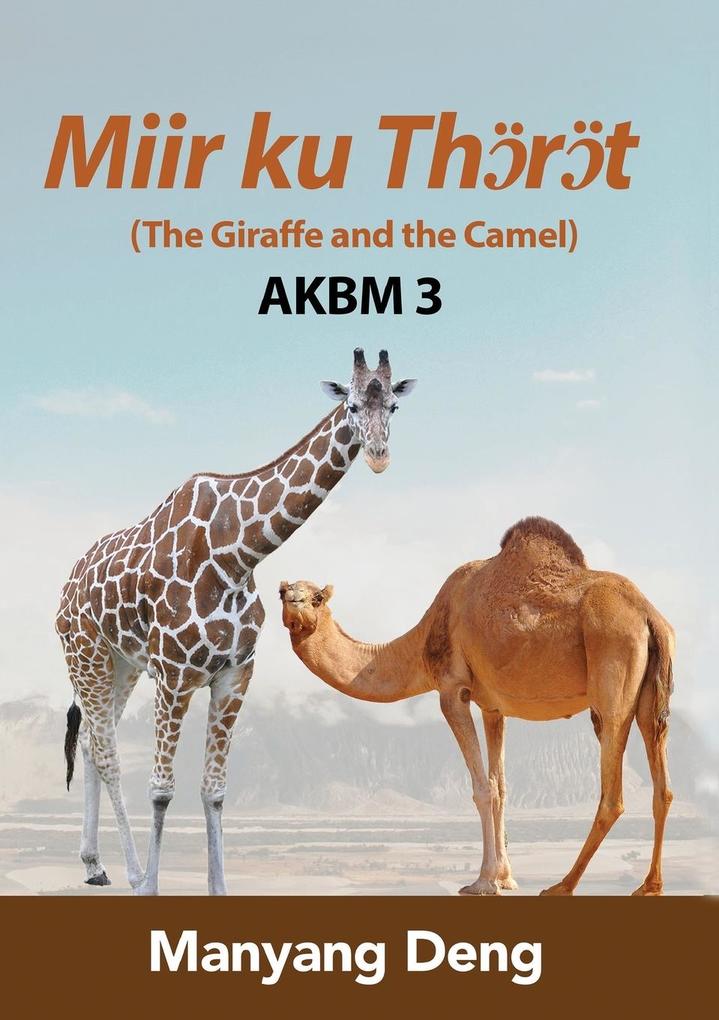 The Giraffe and the Camel (Jö ku Aŋau) is the third book of AKBM kids‘ books