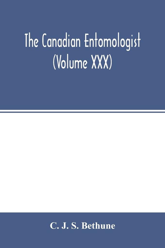 The Canadian entomologist (Volume XXX)