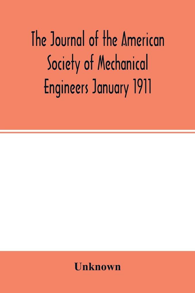 The Journal of the American Society of Mechanical Engineers January 1911