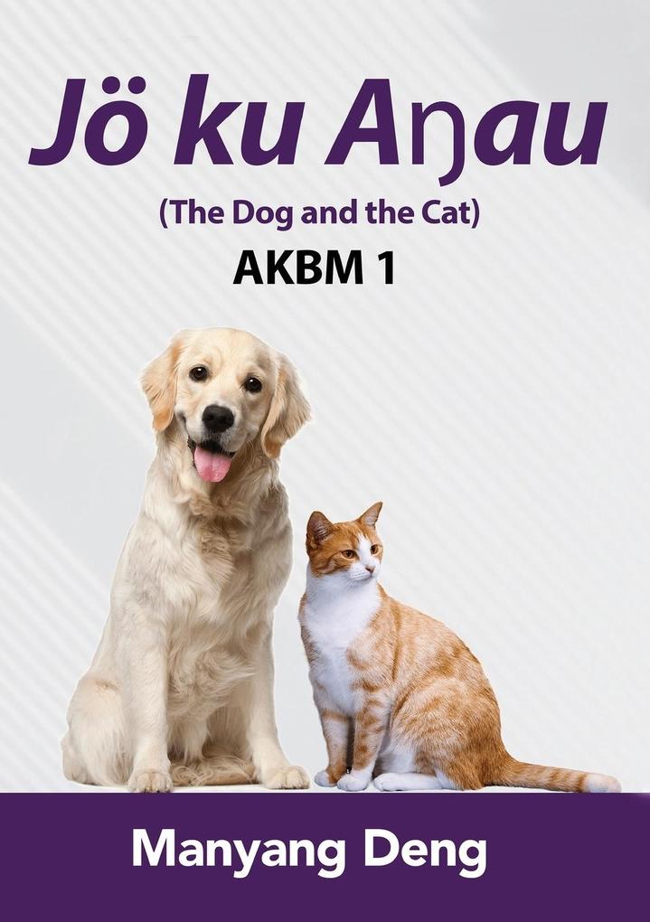 The Dog and the Cat (Jö ku Aŋau) is the first book of AKBM kids‘ books