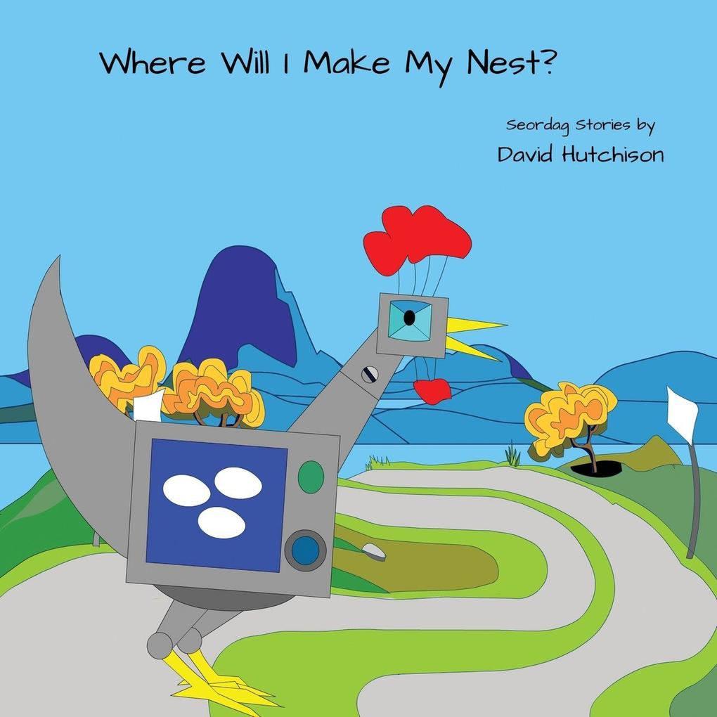 Where Will I Make My Nest?