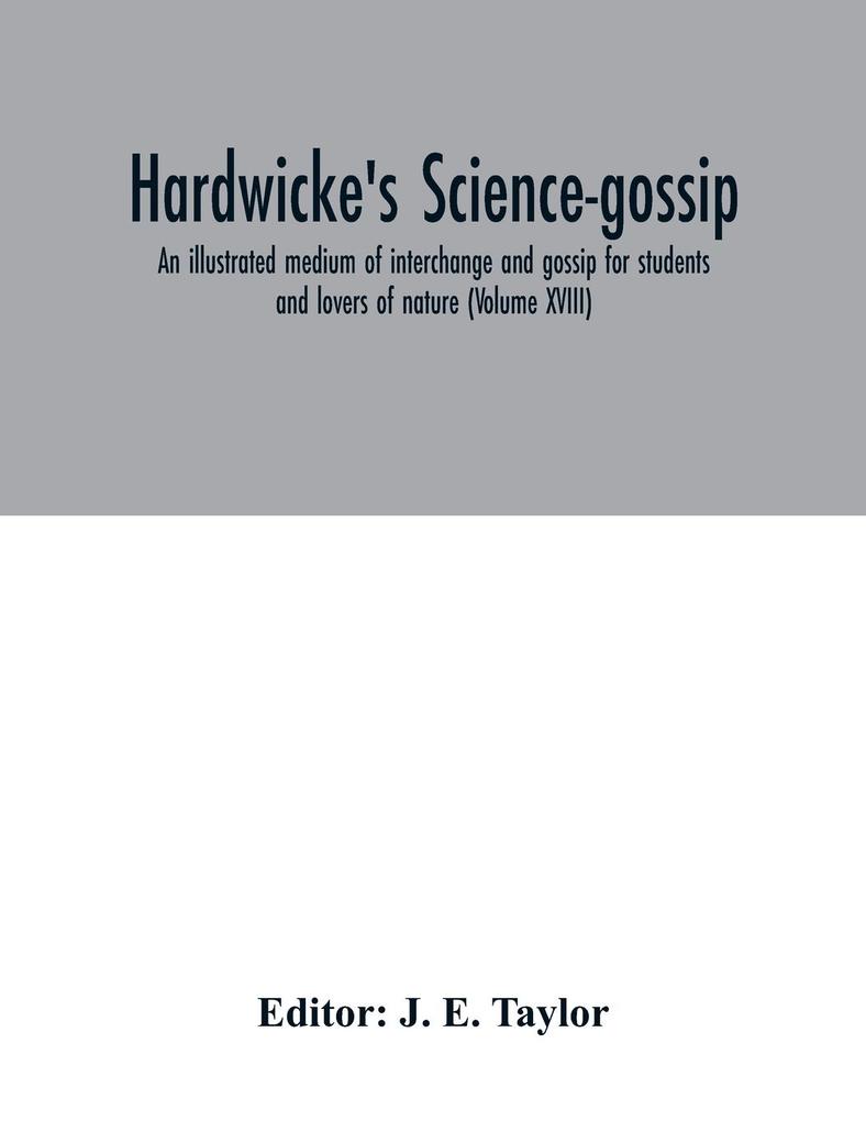 Hardwicke's science-gossip
