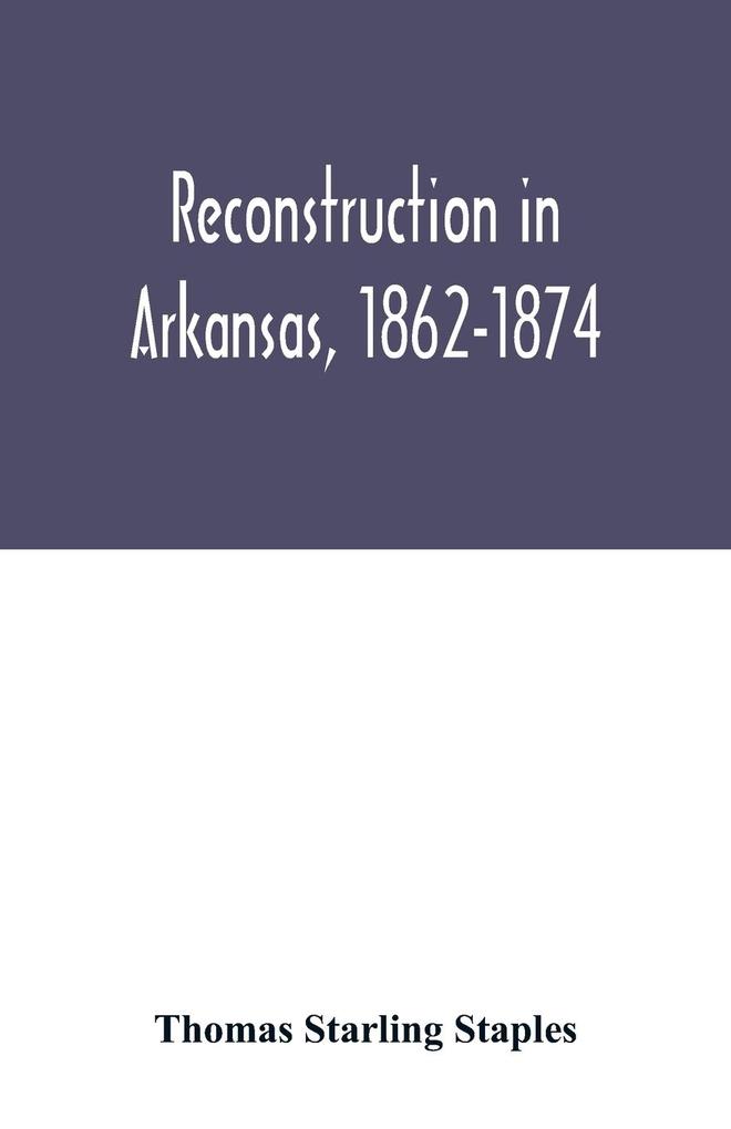 Reconstruction in Arkansas 1862-1874