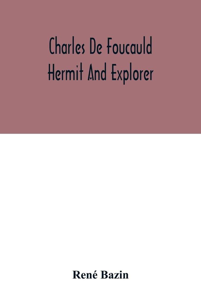 Charles De Foucauld Hermit And Explorer