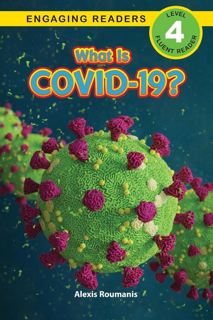 What Is COVID-19? (Engaging Readers Level 4)