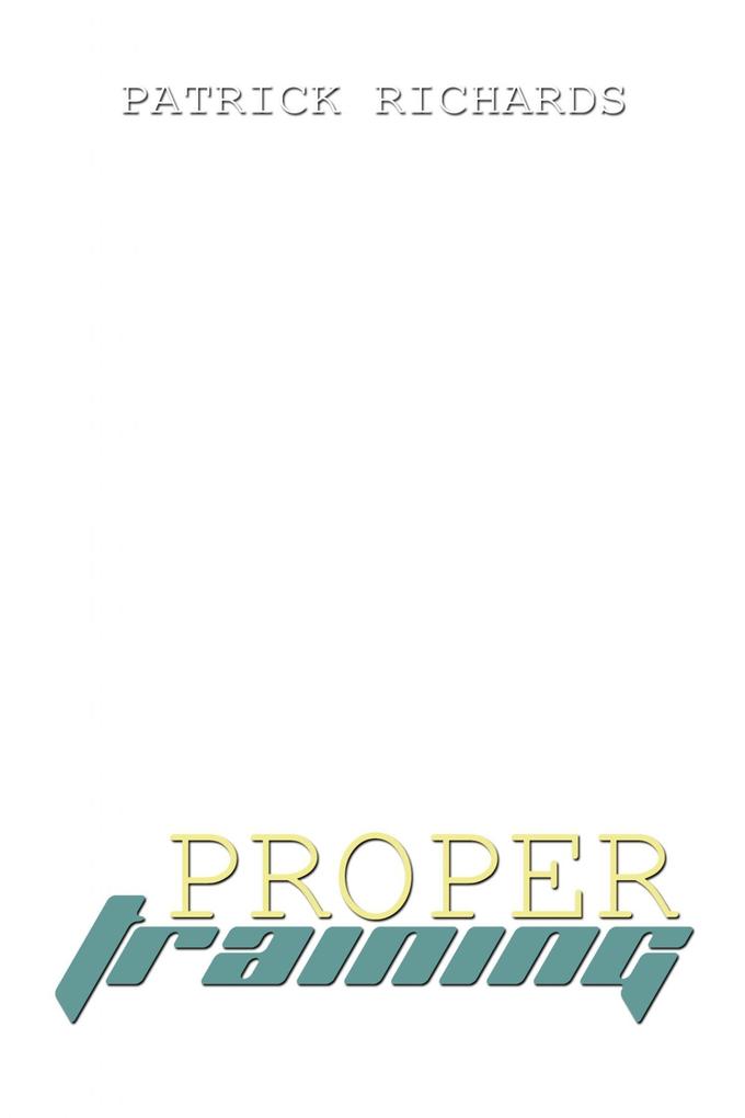 Proper Training
