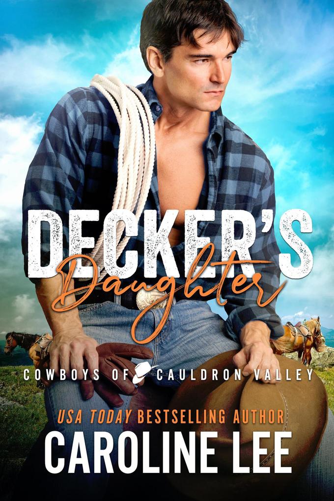 Decker‘s Daughter (Cowboys of Cauldron Valley #4)