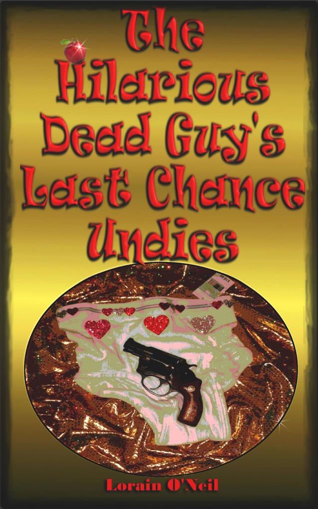 The Hilarious Dead Guy‘s Last Chance Undies