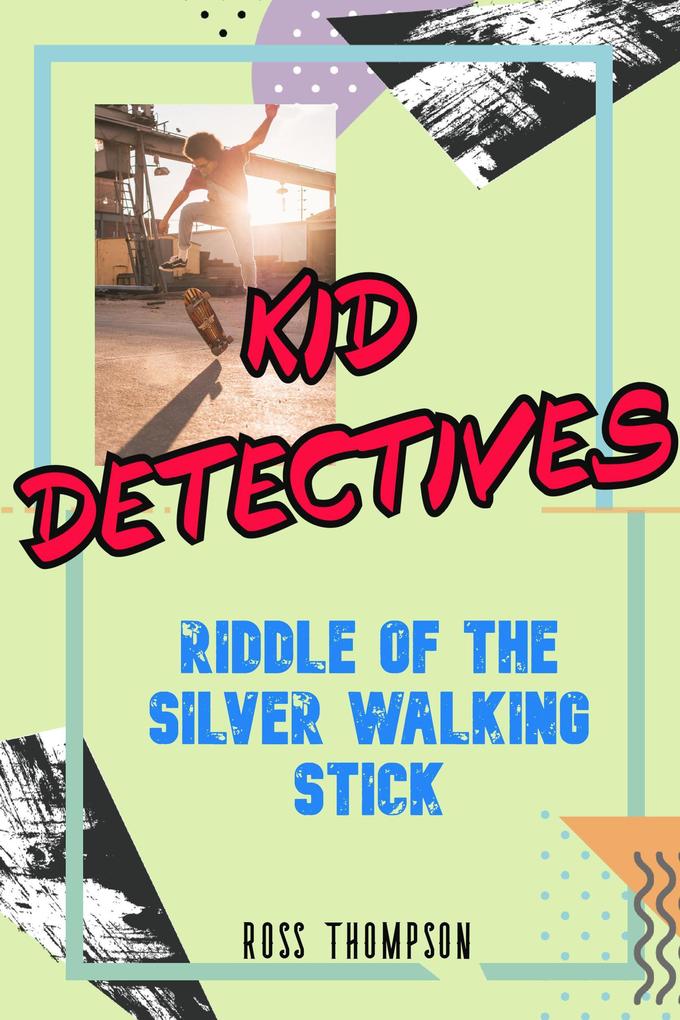 Riddle of the Silver Walking Stick (Kid Detectives #3)