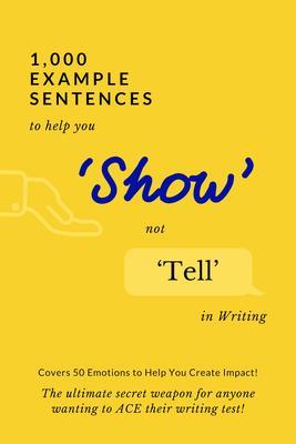 1000 Example Sentences to Help You ‘Show‘ Not ‘Tell‘ in Writing