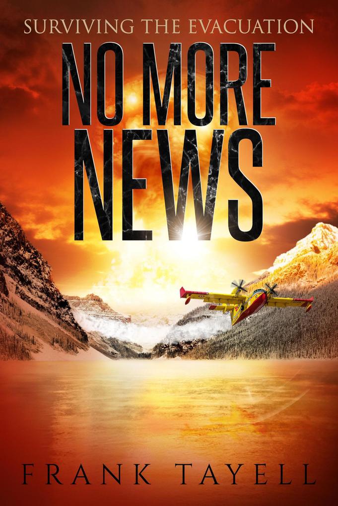 Surviving the Evacuation: No More News (Life Goes On #2)