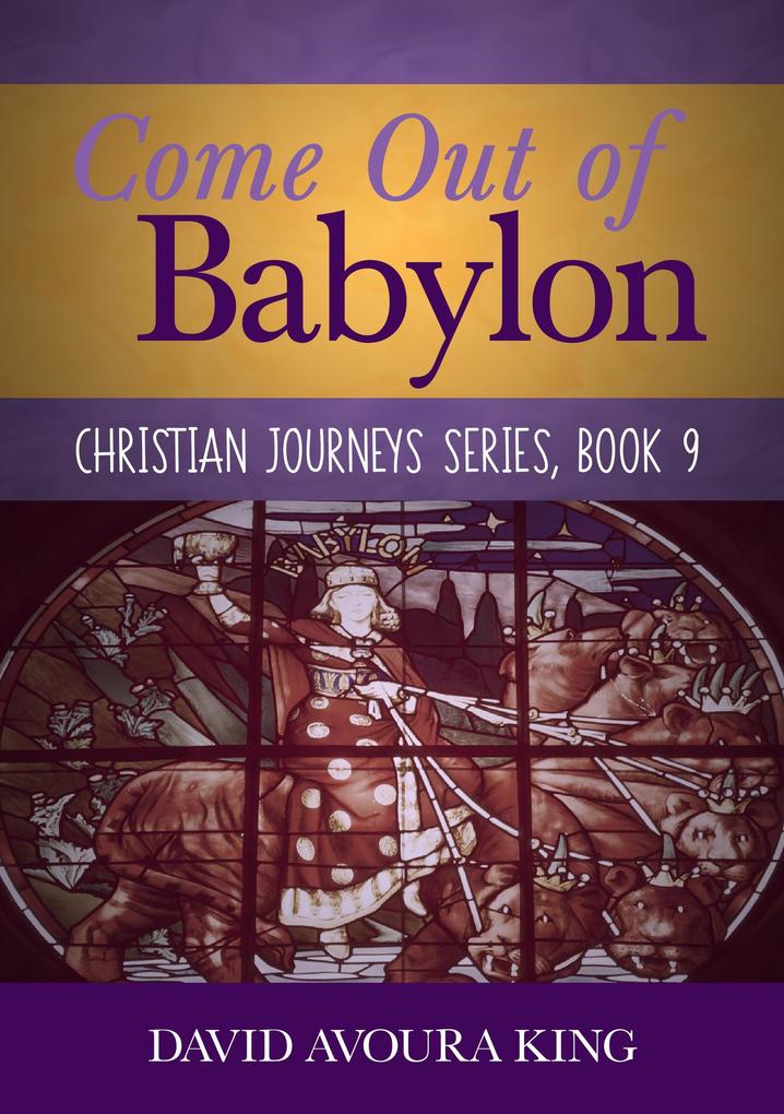 Come Out of Babylon (Christian Journeys #9)