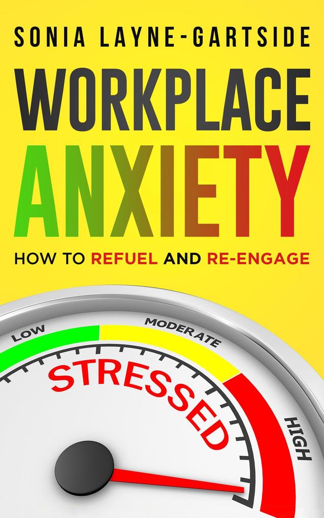 Workplace Anxiety: How to Refuel and Re-engage