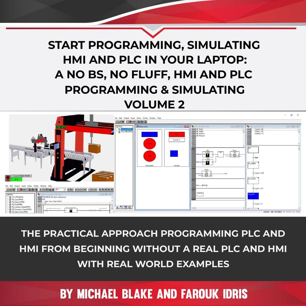 Start Programming Simulating HMI and PLC in Your Laptop: A No Bs No Fluff HMI and PLC Programming & Simulating Volume 2