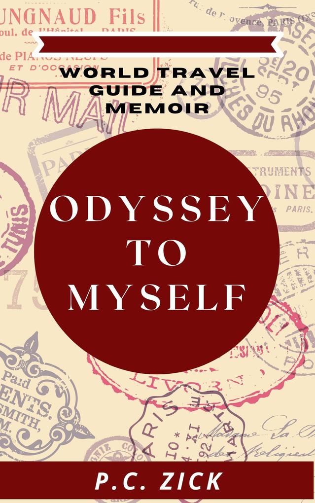 Odyssey to Myself - World Travel Guide and Memoir