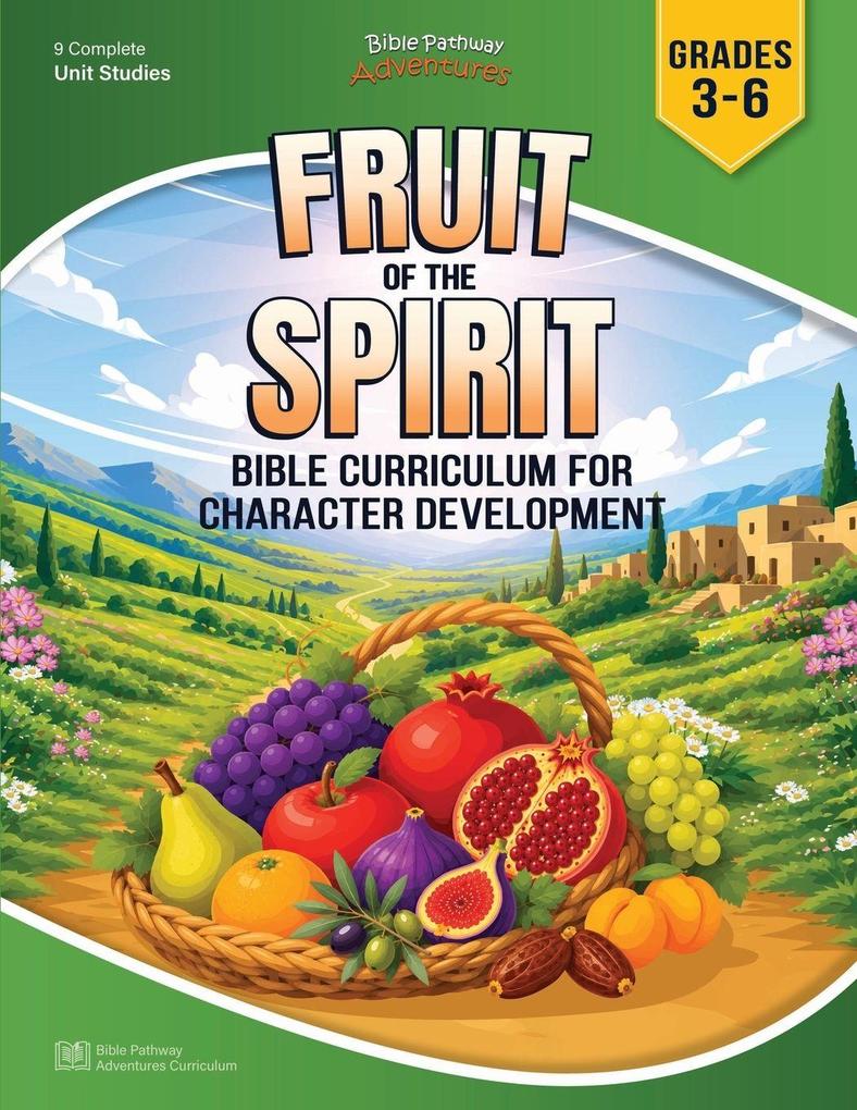 Fruit of the Spirit | Bible Curriculum for Character Development (Grades 3-6)