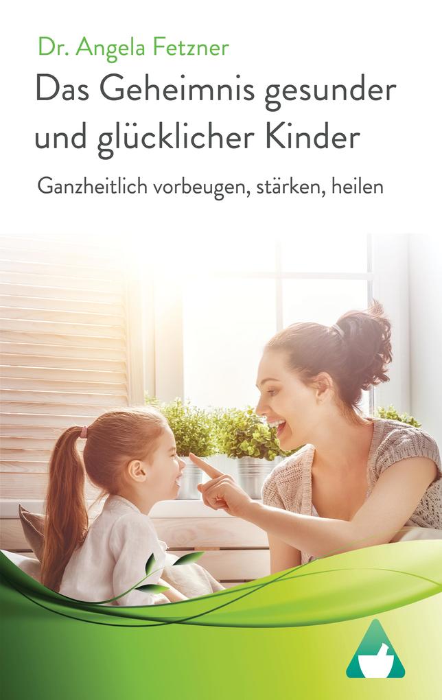 Das Geheimnis gesunder und glücklicher Kinder