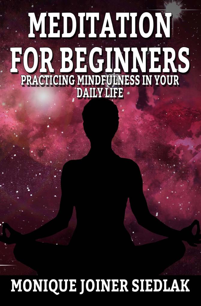 Meditation for Beginners (Spiritual Growth and Personal Development #3)