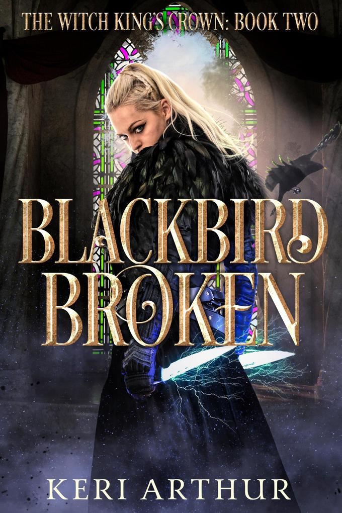 Blackbird Broken (The Witch King‘s Crown #2)