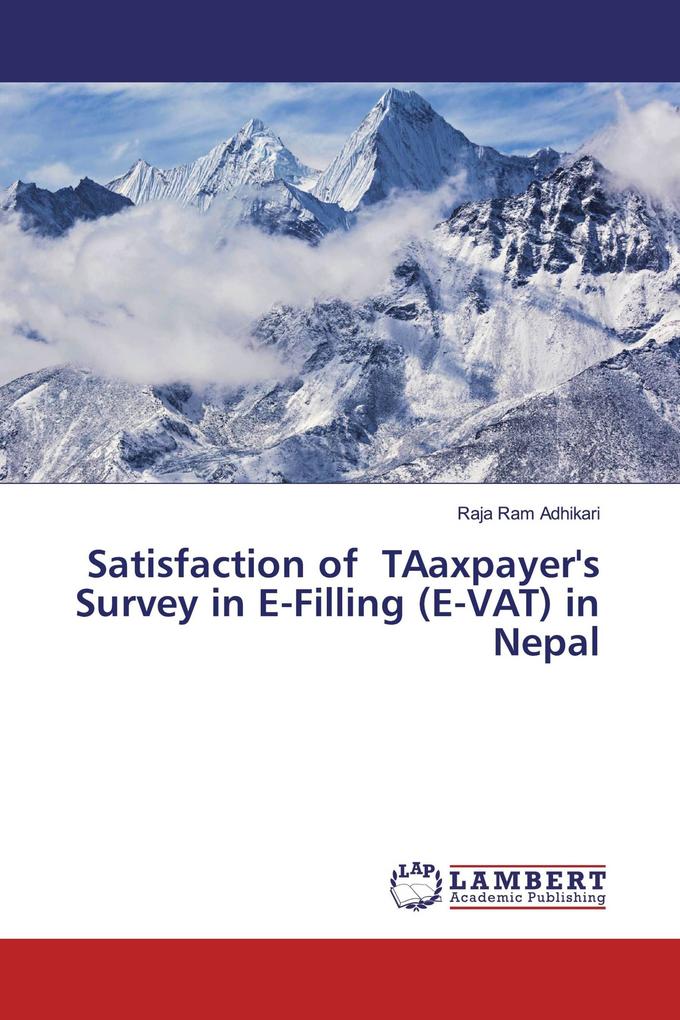 Satisfaction of TAaxpayer's Survey in E-Filling (E-VAT) in Nepal