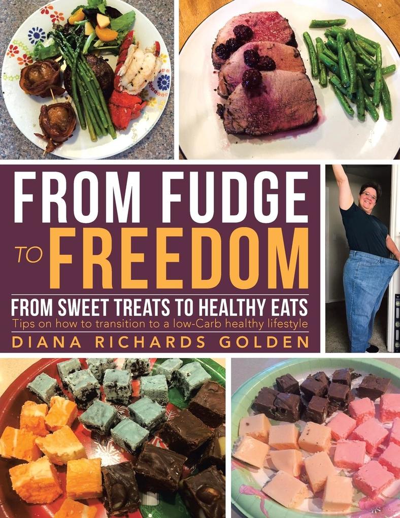 From Fudge to Freedom