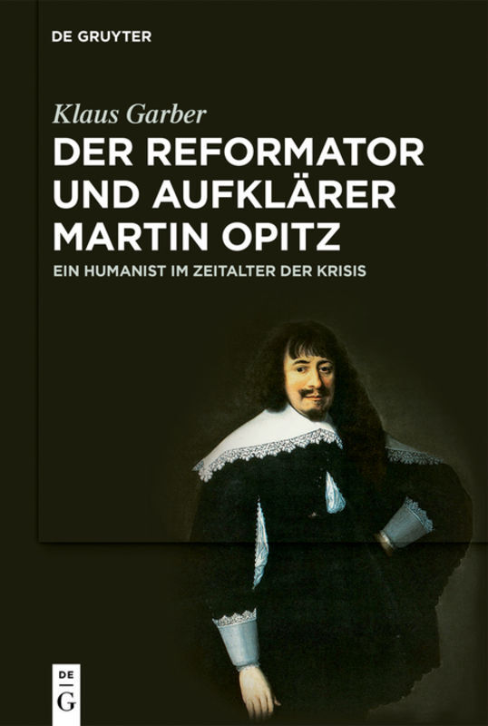 Der Reformator und Aufklärer Martin Opitz (15971639) - Klaus Garber