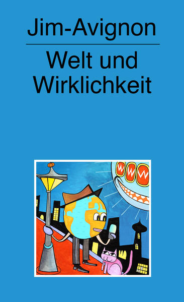 Jim-Avignon Welt und Wirklichkeit