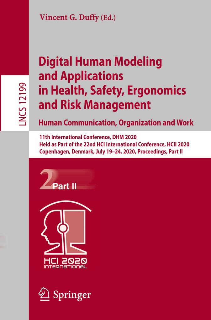 Digital Human Modeling and Applications in Health Safety Ergonomics and Risk Management. Human Communication Organization and Work