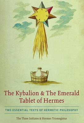The Kybalion & The Emerald Tablet of 