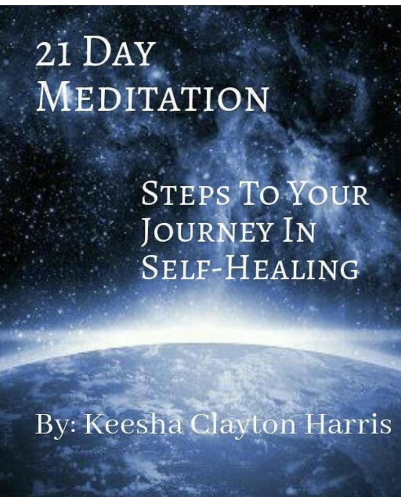21 Day Meditation: Steps to Your Journey in Self Healing